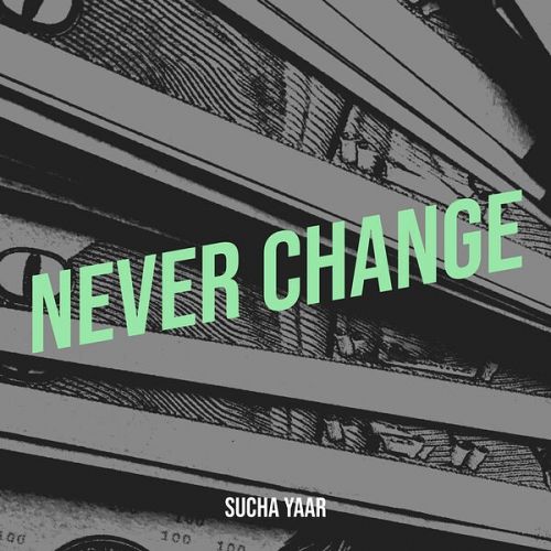 download Never Change Sucha Yaar mp3 song ringtone, Never Change Sucha Yaar full album download