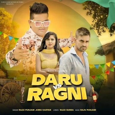 download Daru Vs Ragni Raju Punjabi, Annu Kadyan mp3 song ringtone, Daru Vs Ragni Raju Punjabi, Annu Kadyan full album download