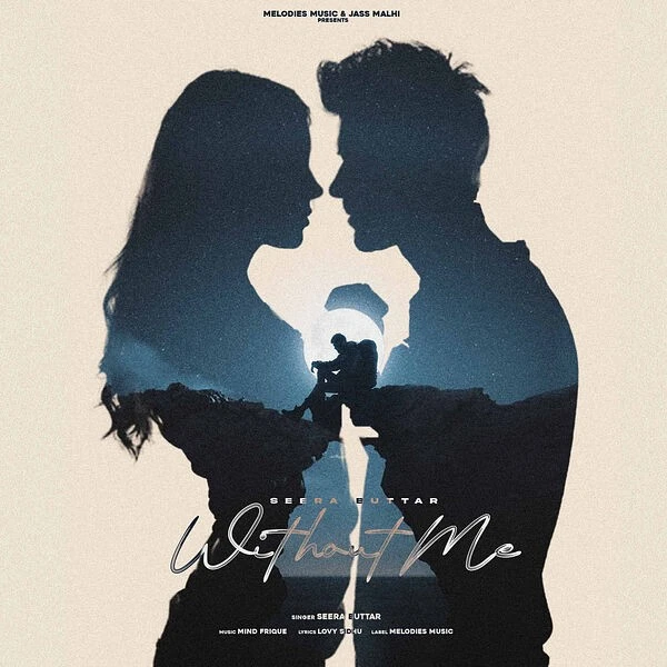 download Without Me Seera Buttar mp3 song ringtone, Without Me Seera Buttar full album download