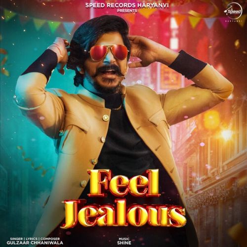 download Feel Jealous Gulzaar Chhaniwala mp3 song ringtone, Feel Jealous Gulzaar Chhaniwala full album download