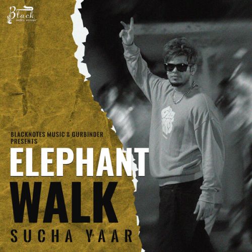 download Elephant Walk Sucha Yaar mp3 song ringtone, Elephant Walk Sucha Yaar full album download