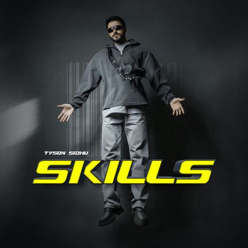 download Skills Tyson Sidhu mp3 song ringtone, Skills Tyson Sidhu full album download