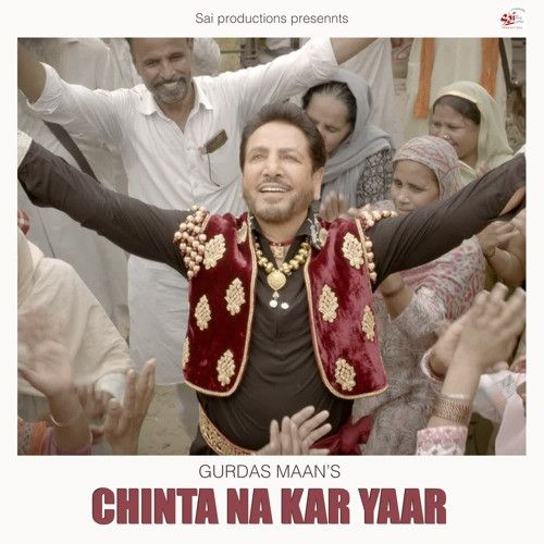 download Chinta Na Kar Yaar Gurdas Maan mp3 song ringtone, Chinta Na Kar Yaar Gurdas Maan full album download