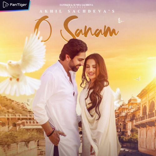 download O Sanam Akhil Sachdeva mp3 song ringtone, O Sanam Akhil Sachdeva full album download