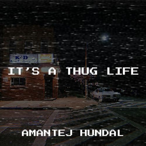download Zindagi Haseen Amantej Hundal mp3 song ringtone, Its a Thug Life Amantej Hundal full album download