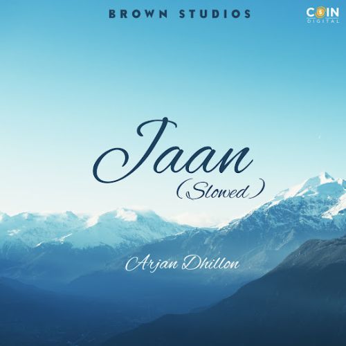 download Jaan (Slowed Version) Arjan Dhillon mp3 song ringtone, Jaan (Slowed Version) Arjan Dhillon full album download