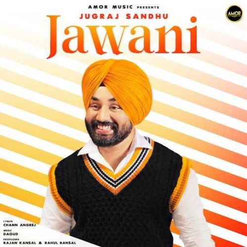 download Jawani Jugraj Sandhu mp3 song ringtone, Jawani Jugraj Sandhu full album download