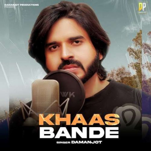 download Khaas Bande Damanjot mp3 song ringtone, Khaas Bande Damanjot full album download