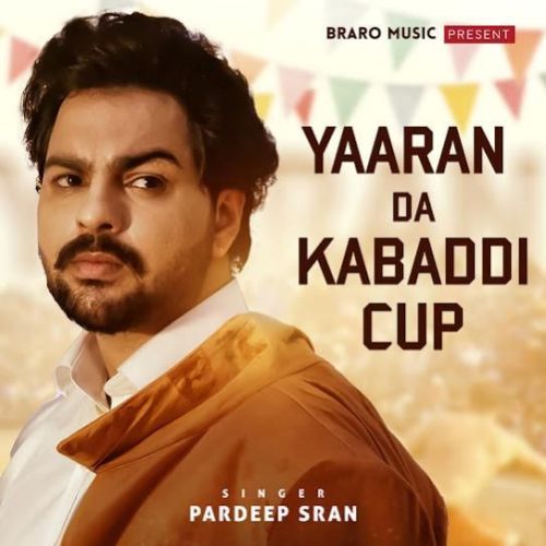 download Yaaran Da Kabaddi Cup Pardeep Sran mp3 song ringtone, Yaaran Da Kabaddi Cup Pardeep Sran full album download