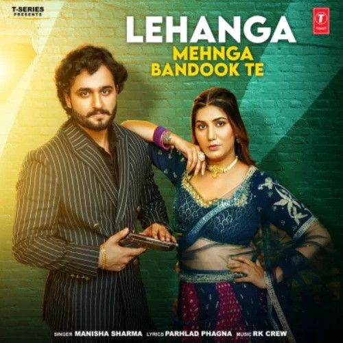 download Lehanga Mehnga Bandook Te Manisha Sharma mp3 song ringtone, Lehanga Mehnga Bandook Te Manisha Sharma full album download