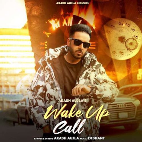 download Wake Up Call Akash Aujla mp3 song ringtone, Wake Up Call Akash Aujla full album download