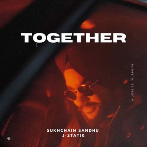 download Together Sukhchain Sandhu mp3 song ringtone, Together Sukhchain Sandhu full album download