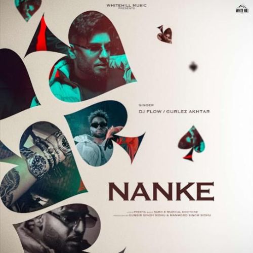 download Nanke DJ Flow, Gurlez Akhtar mp3 song ringtone, Nanke DJ Flow, Gurlez Akhtar full album download