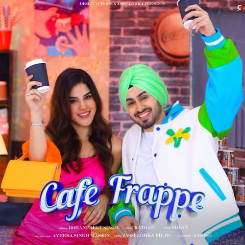 download Cafe Frappe Rohanpreet Singh mp3 song ringtone, Cafe Frappe Rohanpreet Singh full album download