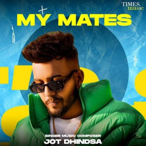 download My Mates Jot Dhindsa mp3 song ringtone, My Mates Jot Dhindsa full album download
