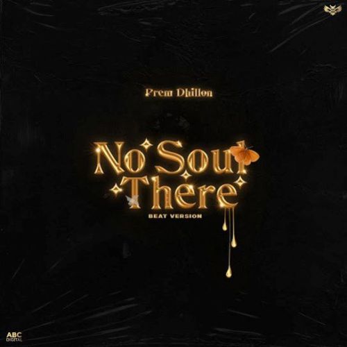 download No Soul There (Beat Version) Prem Dhillon mp3 song ringtone, No Soul There (Beat Version) Prem Dhillon full album download
