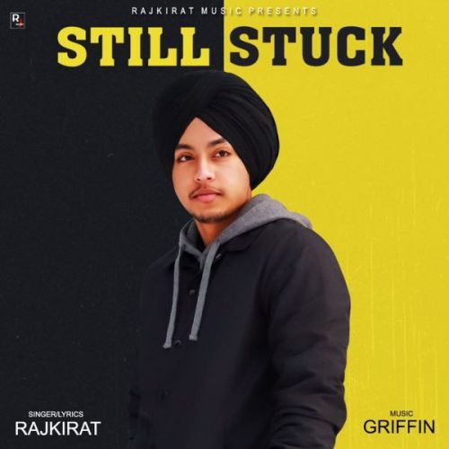 download Still Stuck Rajkirat mp3 song ringtone, Still Stuck Rajkirat full album download