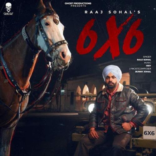 download 6X6 Raaj Sohal mp3 song ringtone, 6X6 Raaj Sohal full album download