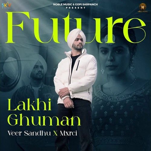 download Future Lakhi Ghuman mp3 song ringtone, Future Lakhi Ghuman full album download