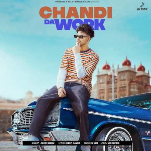download Chandi Da Work Ashu Sidhu mp3 song ringtone, Chandi Da Work Ashu Sidhu full album download