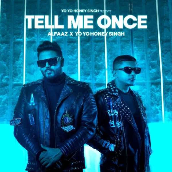 download Tell Me Once Alfaaz, Yo Yo Honey Singh mp3 song ringtone, Tell Me Once Alfaaz, Yo Yo Honey Singh full album download