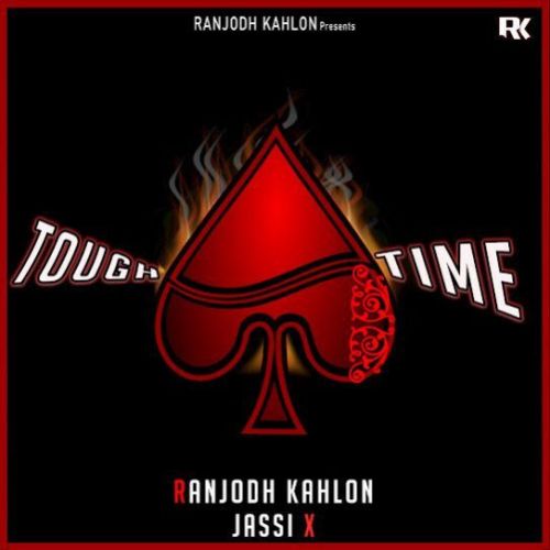 download Tough Time Ranjodh Kahlon mp3 song ringtone, Tough Time Ranjodh Kahlon full album download