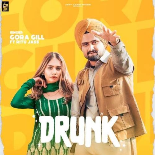download Drunk Gora Gill, Ritu Jass mp3 song ringtone, Drunk Gora Gill, Ritu Jass full album download