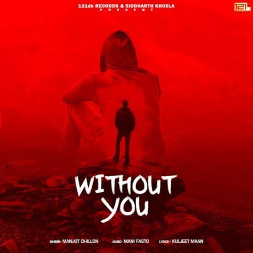 download Without You Manjot Dhillon mp3 song ringtone, Without You Manjot Dhillon full album download