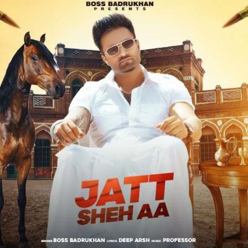 download Jatt Sheh Aa Boss Badrukhan mp3 song ringtone, Jatt Sheh Aa Boss Badrukhan full album download