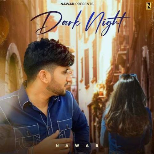download DARK NIGHT Nawab mp3 song ringtone, DARK NIGHT Nawab full album download