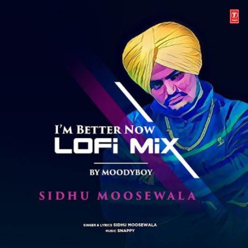 download I m Better Now (Lofi Mix) DJ Moody, Sidhu Moose wala mp3 song ringtone, I m Better Now (Lofi Mix) DJ Moody, Sidhu Moose wala full album download