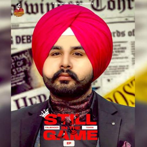 download Doze Palwinder Tohra mp3 song ringtone, Still In The Game - EP Palwinder Tohra full album download