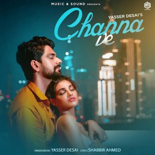 download Channa Ve Yasser Desai mp3 song ringtone, Channa Ve Yasser Desai full album download
