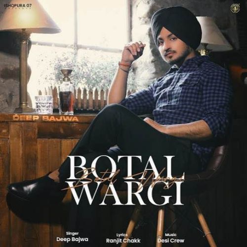 download Botal Wargi Deep Bajwa mp3 song ringtone, Botal Wargi Deep Bajwa full album download