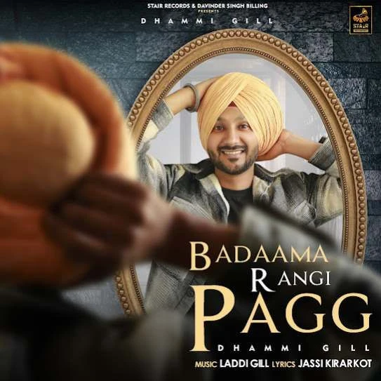 download Badaama Rangi Pagg Dhammi Gill mp3 song ringtone, Badaama Rangi Pagg Dhammi Gill full album download