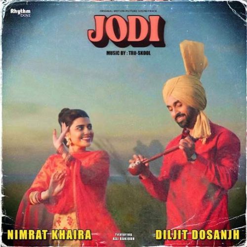 download Jatt Jathi Sathi Diljit Dosanjh, Nimrat Khaira mp3 song ringtone, Jodi - OST Diljit Dosanjh, Nimrat Khaira full album download
