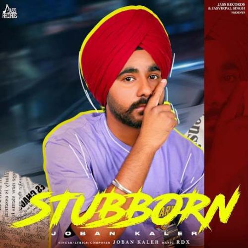 download Stubborn Joban Kaler mp3 song ringtone, Stubborn Joban Kaler full album download