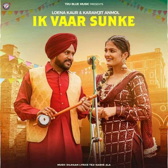 download IK Vaar Sunke Karamjit Anmol, Loena Kaur mp3 song ringtone, IK Vaar Sunke Karamjit Anmol, Loena Kaur full album download