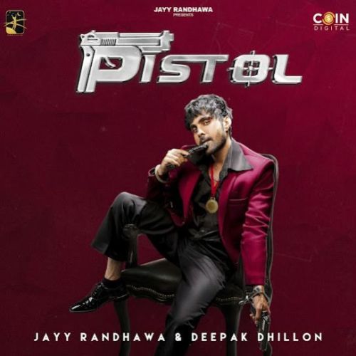 download Pistol Deepak Dhillon, Jayy Randhawa mp3 song ringtone, Pistol Deepak Dhillon, Jayy Randhawa full album download