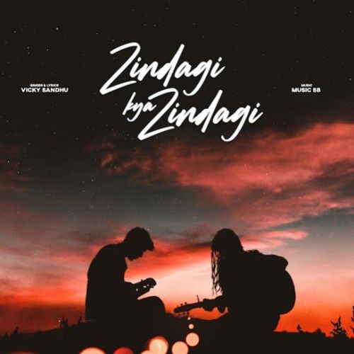download Zindagi Kya Zindagi Vicky Sandhu mp3 song ringtone, Zindagi Kya Zindagi Vicky Sandhu full album download