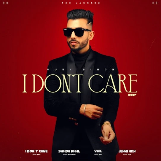 download Saada Haal Guri Singh mp3 song ringtone, I Dont Care - EP Guri Singh full album download