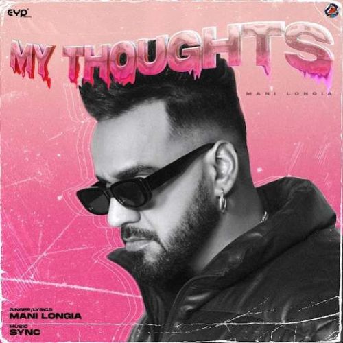 download My Thoughts Mani Longia mp3 song ringtone, My Thoughts Mani Longia full album download