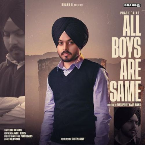 download All Boys Are Same Prabh Bains mp3 song ringtone, All Boys Are Same Prabh Bains full album download
