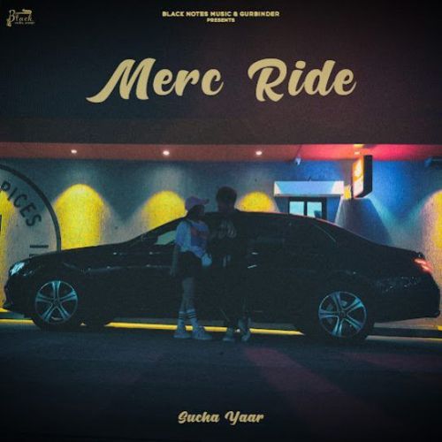 download Merc Ride Sucha Yaar mp3 song ringtone, Merc Ride Sucha Yaar full album download