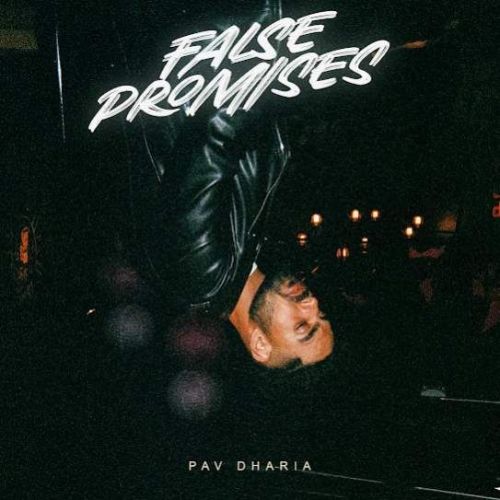 download False Promises Pav Dharia mp3 song ringtone, False Promises Pav Dharia full album download