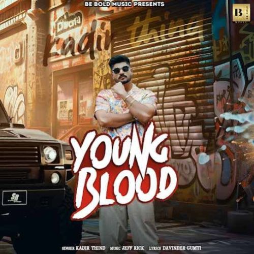 download Young Blood Kadir Thind mp3 song ringtone, Young Blood Kadir Thind full album download