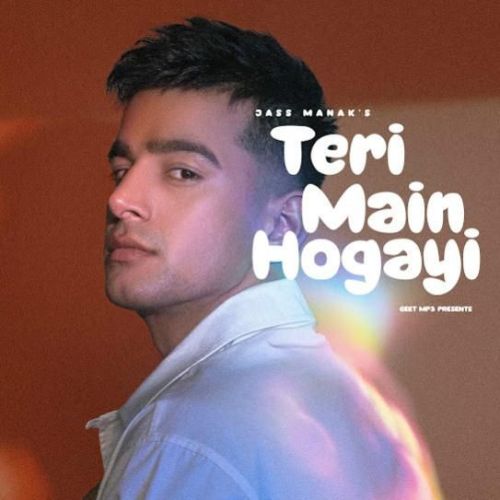 download Teri Main Hogayi Jass Manak mp3 song ringtone, Teri Main Hogayi Jass Manak full album download