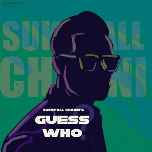 download Guess Who Sukhpall Channi mp3 song ringtone, Guess Who Sukhpall Channi full album download