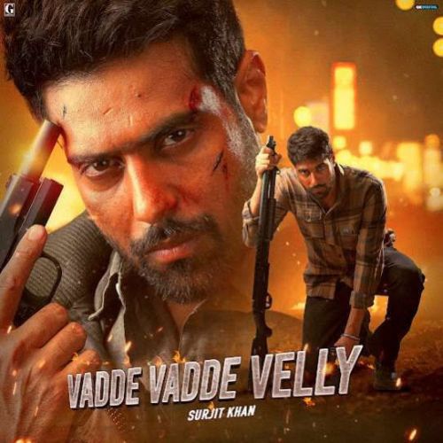download Vadde Vadde Velly Surjit Khan mp3 song ringtone, Vadde Vadde Velly Surjit Khan full album download