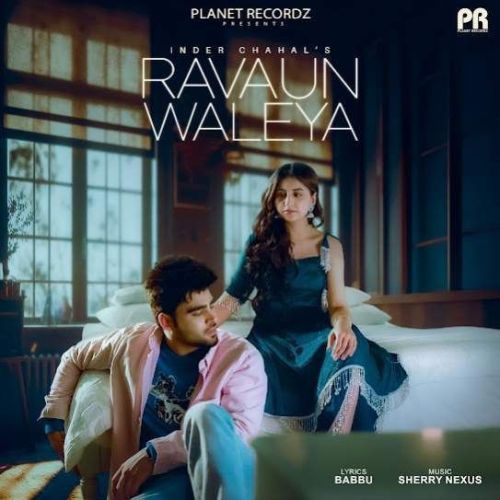 download Ravaun Waleya Inder Chahal mp3 song ringtone, Ravaun Waleya Inder Chahal full album download